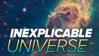 The Inexplicable Universe: Unsolved Mysteries