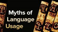 Myths, Lies, and Half-Truths of Language Usage