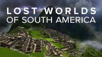 Lost Worlds of South America