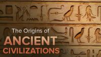 Origins of Great Ancient Civilizations