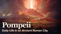 Pompeii: Daily Life in an Ancient Roman City