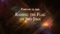 February 23, 1945: Raising the Flag on Iwo Jima