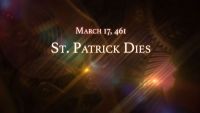 March 17, 461: St. Patrick Dies