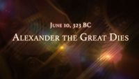 June 10, 323 BC: Alexander the Great Dies