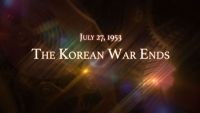 July 27, 1953: The Korean War Ends