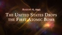 August 6, 1945: The United States Drops the First Atomic Bomb