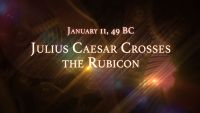January 11, 49 BC: Julius Caesar Crosses the Rubicon
