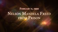 February 11, 1990: Nelson Mandela Freed from Prison