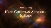 April 2, 1805: Hans Christian Andersen Is Born