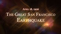 April 18, 1906: The Great San Francisco Earthquake