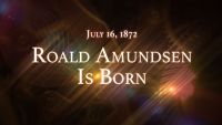 July 16, 1872: Roald Amundsen is Born
