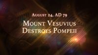 August 24, AD 79: Mount Vesuvius Destroys Pompeii