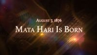 August 7, 1876: Mata Hari Is Born