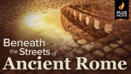 Beneath the Streets of Ancient Rome